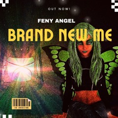 Feny Angel - Brand New Me