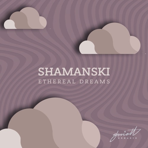Shamanski - Ethereal Dreams [SOVOR016]