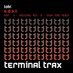 TT0050D: Loki - O.D.S.T. - Dean Zone Remix - Radio Edit - Terminal Trax