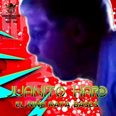 Juanito Hard - El Niño Rata Bass