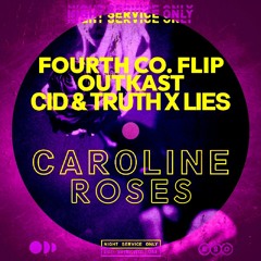 Caroline X Roses (Fourth Co. Flip) - CID & Truth X Lies, OutKast [FREE DOWNLOAD]