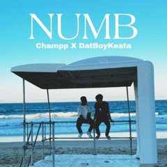 Numb (Champp x DatBoyKeata)