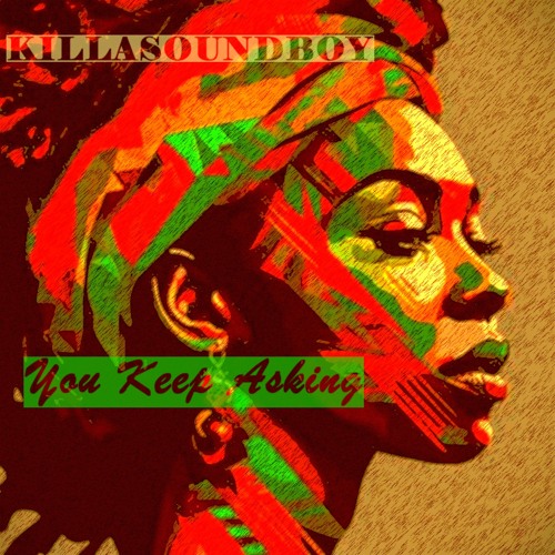 You Keep Asking  (Sista Badtsa Fyah) (Radio Edit Version)