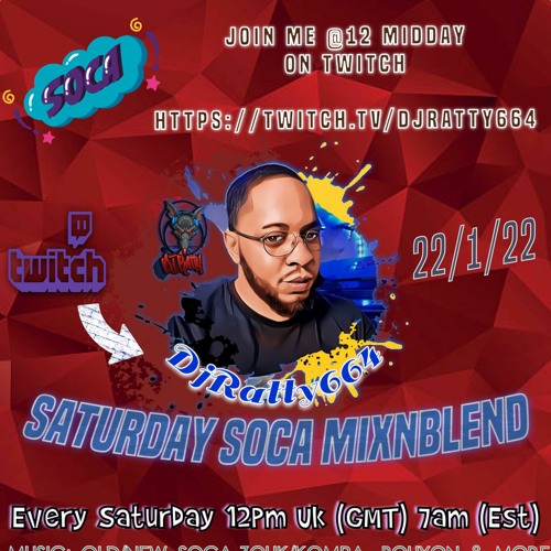 #4 Saturday SOCA Mix N Blend 22/JAN/22 With DJRATTY664 On Twitch - Follow Me Now Lets Vibez!