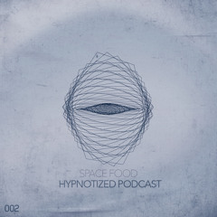 Space Food - Hypnotized Podcast #002