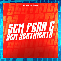 Sem Pena e Sem Sentimento