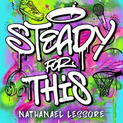 Steady For This by Nathanael Lessore - Audiobook sample