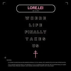 Loré.lei - Where Life Finally Takes Us (FREE DL)