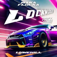LOCK N LOAD - Waka Flocka [DRIFT PHONK Remix]