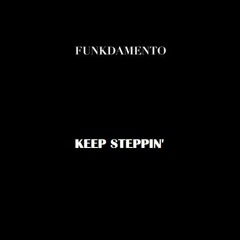 Keep Steppin' (Funkdamento Edit)