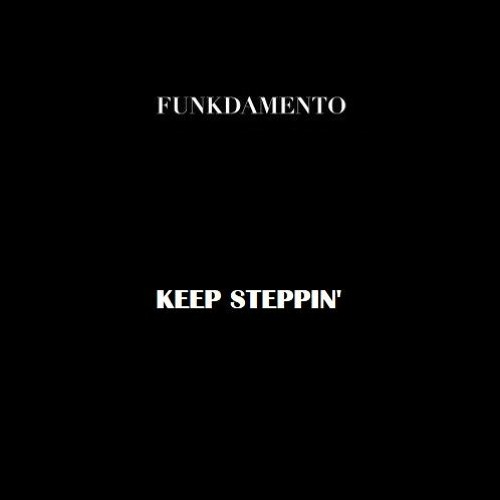 Keep Steppin' (Funkdamento Edit)