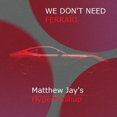 Piero Pirupa vs James Hype - We Don't Need Ferrari [Matthew Jay's HyperMashup]