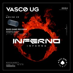 Vasco UG - Inferno (Original Mix)- [BASS GAME Records]