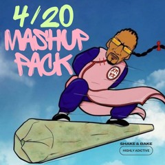 4/20 MASHUP PACK BY SHAKE&BAKE |*TOP #12 ON HYPEDDIT*| Cisson, Bassico, Micky Lauda, Alonso Coronel