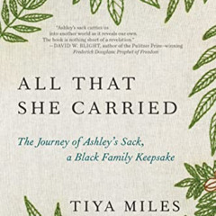 [Read] KINDLE ✓ All That She Carried: The Journey of Ashley's Sack, a Black Family Ke