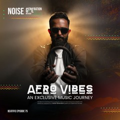 Afro Vibe Beatific EP #75 Noise Generation With Mr HeRo