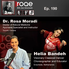 Roqe Ep#190 - Dr. Roza Moradi, Helia Bandeh