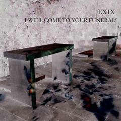 MOTZ Premiere: EXIX - I Will Come To Your Funeral