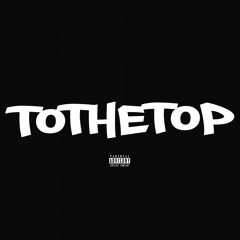 To ThE ToP