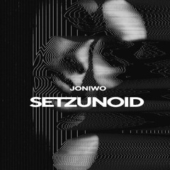 SETZUNOID - JONIWO
