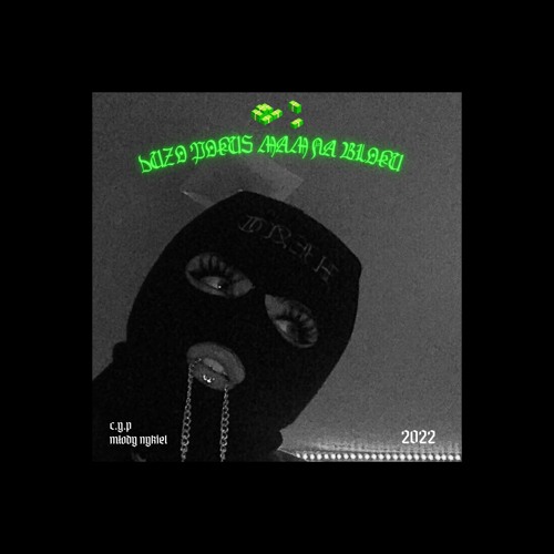 C.Y.P X MŁODY NYKIEL - DUŻO POKUS MAM NA BLOKU 💸