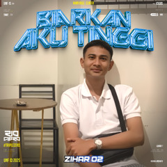 RC - BIARKAN AKU TINGGI ( ZIHAR 02 )#TRIPLEZERO$$$