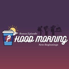 The Hood Morning Pod | Bonus Episode | New Beginnings