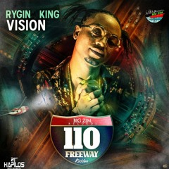 Rygin King - Vision [110 Freeway Riddim]