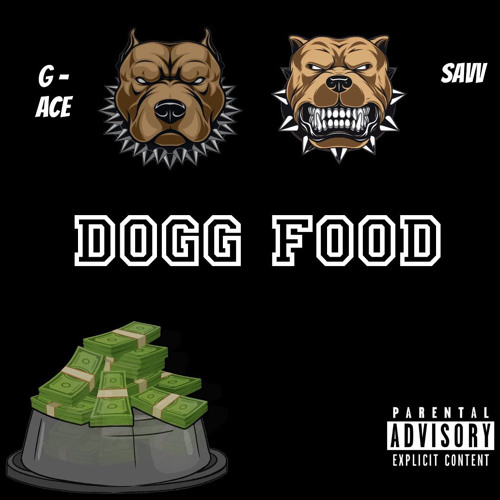 Savv X G - Ace “DOGG FOOD”