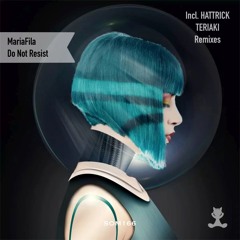 MariaFila - Do Not Resist (TERIAKI Remix)