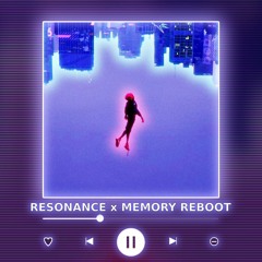 RESONANCE x MEMORY REBOOT (SLOWED) [P4nMusic TIKTOK MASHUP]