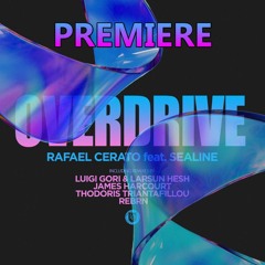 Rafael Cerato - Overdrive feat. Sealine (Original Mix)