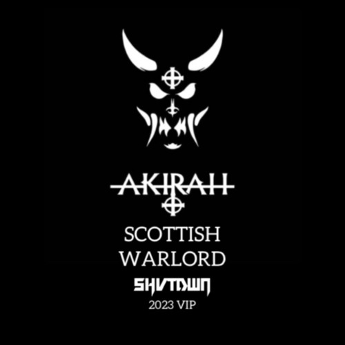 AKIRAH - SCOTTISH WARLORD (SHVTDWN 2023 VIP) (DIRECT DL)
