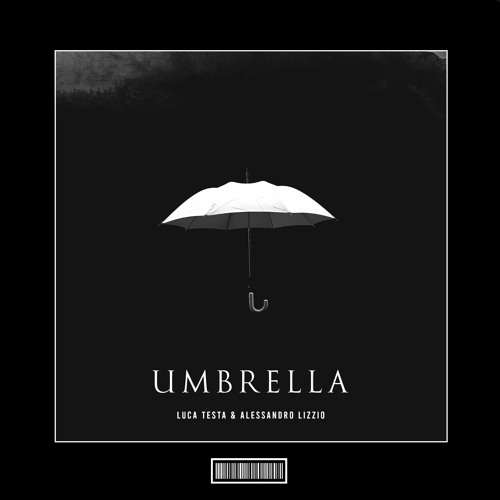 Stream Luca Testa & Alessandro Lizzio Umbrella [Hardstyle Remix] by