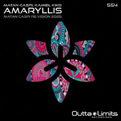 Matan Caspi, Kamiel Kiko - Amaryllis (Matan Caspi Re-Vision 2025) [Outta Limits]