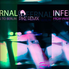 Infernal - From Paris To Berlin ( PIKE REMIX )