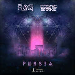 Planet Pluton & Cosmic Shake - Persia (OUT NOW on Neptunes Records)