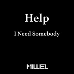 Milliel - Help! I Need Somebody (Original Mix)