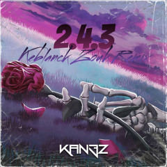 KEBLACK x KAN3Z - 2.4.3 (Zouk Remix)
