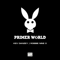 Primer World E3 | Kev Danzey / robbie nine-o