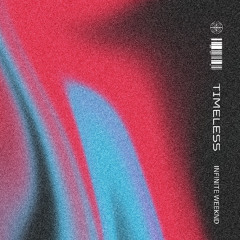 Infinite Weeknd - Timeless