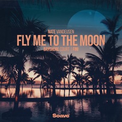 Nate VanDeusen, Fini & Bayshore Court - Fly Me To The Moon