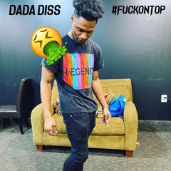 DADA DISS #fuckontop #PROJECTX #6GvDz #BANDITS