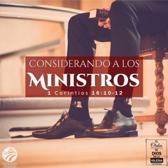 28 | David Guevara | Considerando a los ministros | 1 Corintios 16:10-12 | 02/19/21