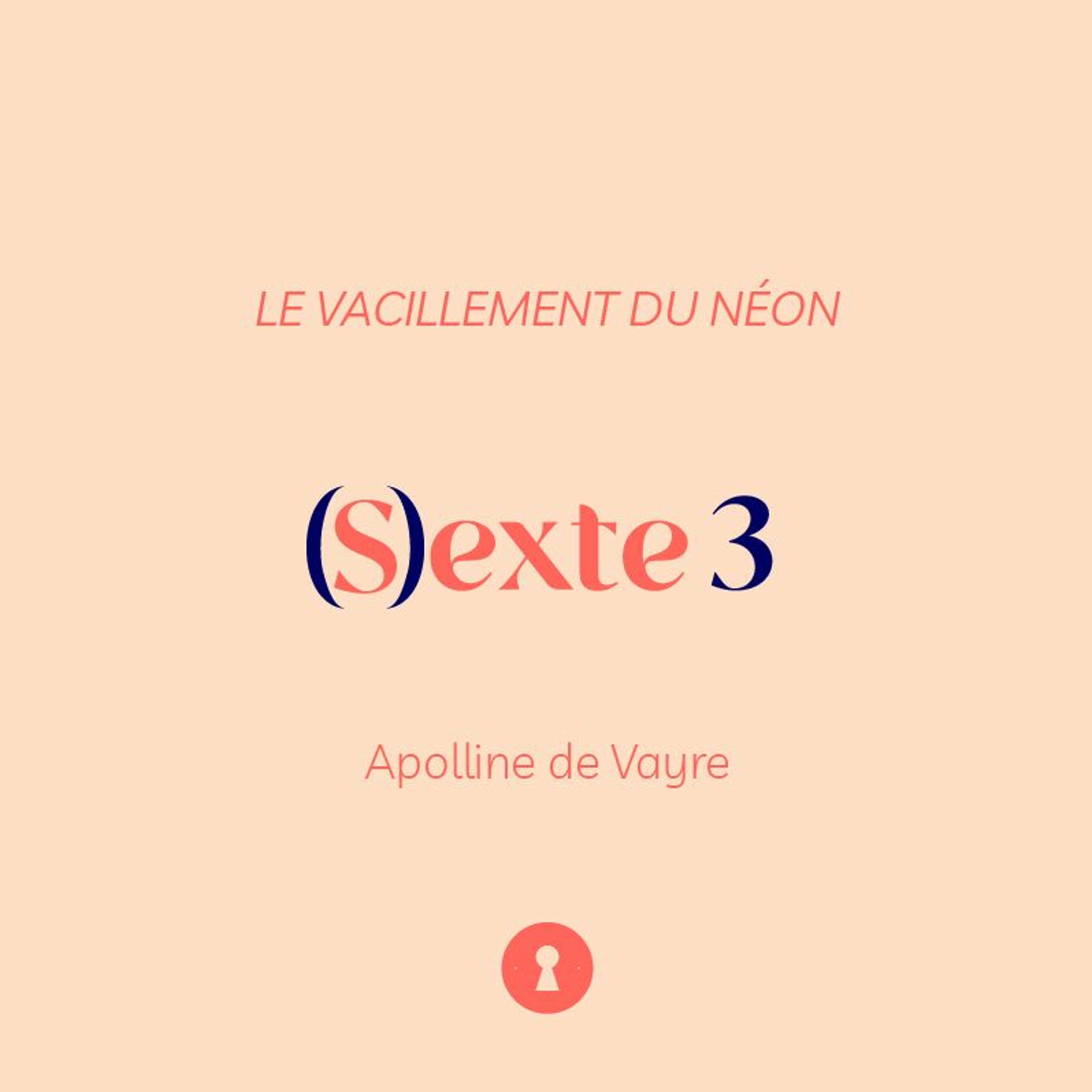 (S)extes & Sons 3 - Le vacillement du néon, par Apolline de Vayre