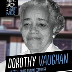 EBOOK ❤DOWNLOAD❤ FREE Dorothy Vaughan: NASA's Leading Human Computer (Movers, Sh