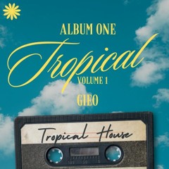 Tropical House  - XXxGIEOxXx