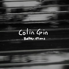 Colin Grin - Better Plans