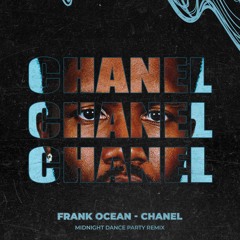Frank Ocean - Chanel (Midnight Dance Party Remix)