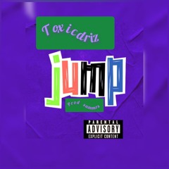 #toxic jump freestyle